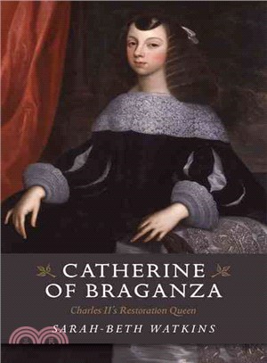 Catherine of Braganza ─ Charles II's Restoration Queen