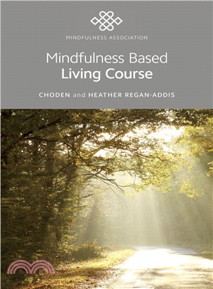 Mindfulness Based Living Course ― A Self-help Version of the Popular Mindfulness Eight-week Course, Emphasising Kindness and Self-compassion, Including Guided Meditations