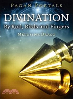 Pagan Portals - Divination ― By Rod, Birds and Fingers