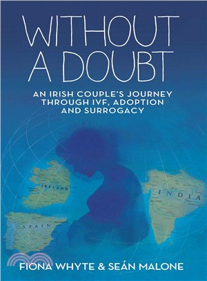 Without a Doubt ― An Irish Couple's Journey Through Ivf, Adoption and Surrogacy