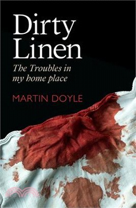Dirty Linen: The Troubles in My Home Place