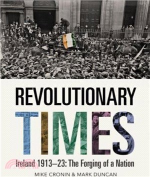 Revolutionary Times：Ireland 1913??923: The Forging of a Nation