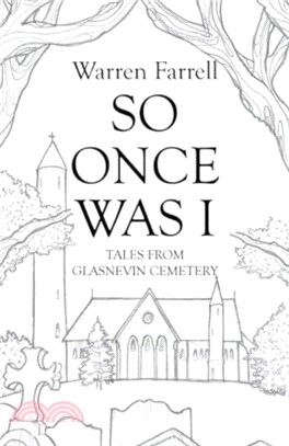 So Once Was I: Forgotten Tales from Glasnevin Cemetery