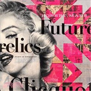 Futurelics: Robert Mars Past is Present