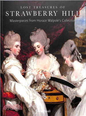 Lost Treasures of Strawberry Hill: Masterpieces from Horace Walpole's Collection