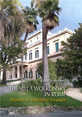 The Villa Wolkonsky in Rome: History of a Hidden Treasure