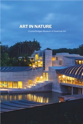 Art in Nature: Crystal Bridges Museum of American Art