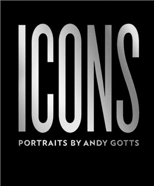 Icons: Portraits by Andy Gotts