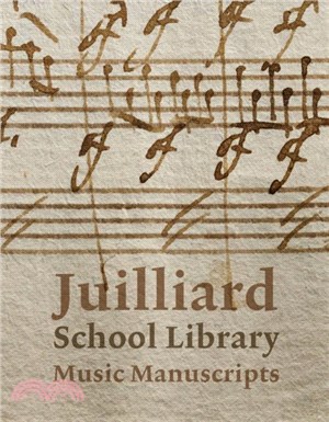 Juilliard School Library Music Manuscripts：By and for Performers