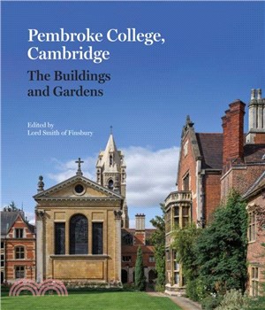 Pembroke College, Cambridge：The Buildings and Gardens