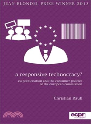 A Responsive Technocracy? ─ Eu Politicisation and the Consumer Policies of the European Commission