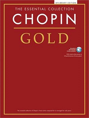 Chopin Gold ― The Essential Collection; Piano Solo Book With Downloadable Audio