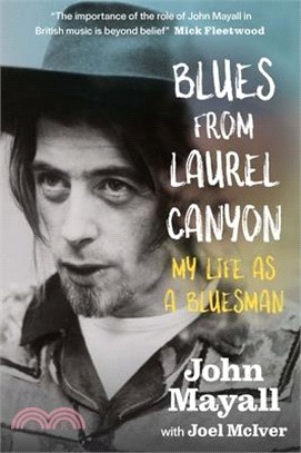 Blues from Laurel Canyon ― John Mayall: My Life As a Bluesman