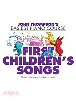 John Thompson's Easiest Piano Course：First Children's Songs
