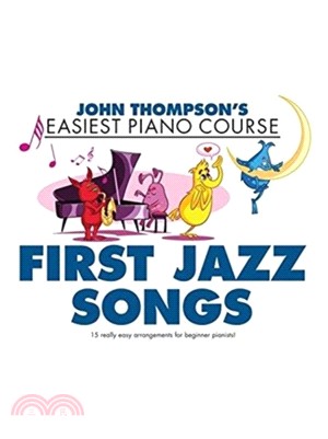 John Thompson's Easiest Piano Course：First Jazz Songs
