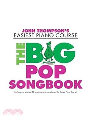 John Thompson's Easiest Piano Course：The Big Pop Songbook