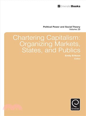 Chartering Capitalism ― Organizing Markets, States, and Publics