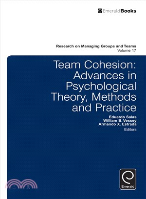 Team Cohesion ― Advances in Psychological Theory, Methods and Practice