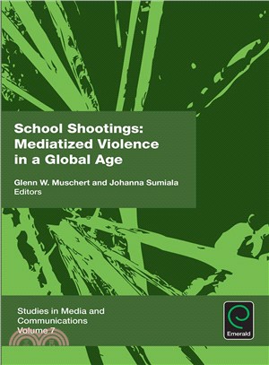 School Shootings ― Mediatized Violence in a Global Age