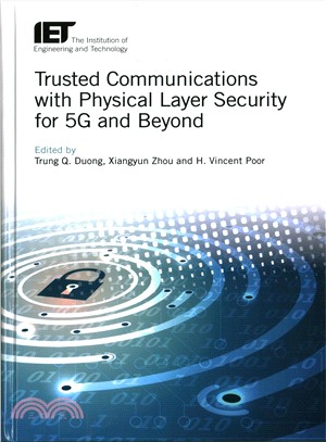 Trust Communications With Physical Layer Security for 5g and Beyond