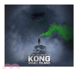 The Art and Making of Kong Skull Island