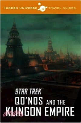 Hidden Universe Travel Guide：Star Trek: Qo'nos and the Klingon Empire