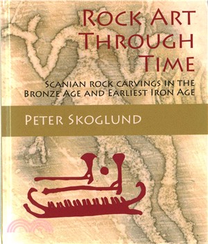 Rock Art Through Time ― Scanian Rock Carvings in the Bronze Age and Earliest Iron Age