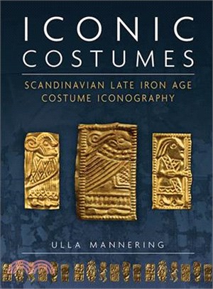 Iconic Costumes ― Scandinavian Late Iron Age Costume Iconography