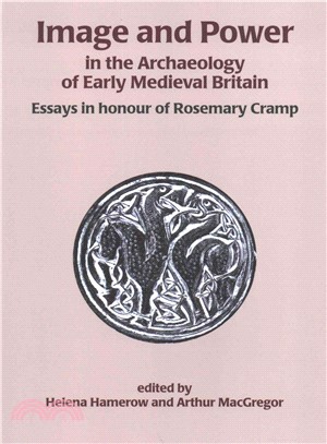 Image and Power in the Archaeology of Early Medieval Britain
