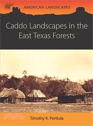 Caddo Landscapes in the East Texas Forests