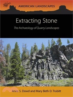 Extracting Stone ― The Archaeology of Quarry Landscapes