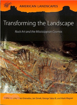 Transforming the Landscape ─ Rock Art and the Mississippean Cosmos