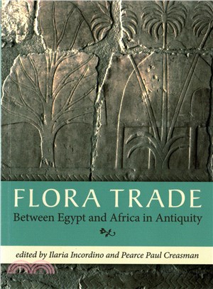 Flora trade between Egypt and Africa in Antiquity ─ Proceedings of a Conference Held in Naples, Italy, 13 April 2015