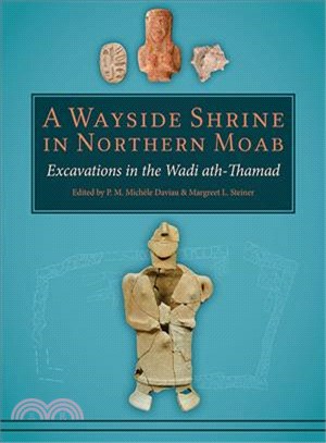 A Wayside Shrine in Northern Moab ─ Excavations in the Wadi Ath-thamad