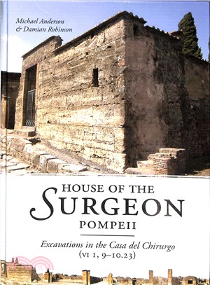 The House of the Surgeon, Pompeii ― Excavations in the Casa Del Chirurgo