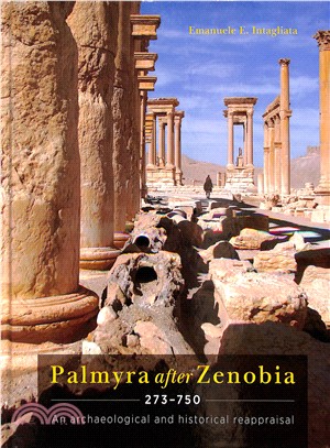 Palmyra After Zenobia Ad 273-750 ― An Archaeological and Historical Reappraisal