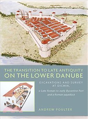The Transition to Late Antiquity on the Lower Danube ― Excavations at Dichin