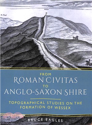 From Roman Civitas to Anglo-saxon Shire ― Topographical Studies on the Formation of Wessex
