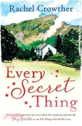 Every Secret Thing：A novel of friendship, betrayal and second chances, for fans of Joanna Trollope and Hilary Boyd