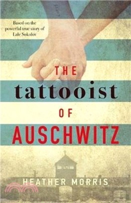 The Tattooist of Auschwitz：the heart-breaking and unforgettable international bestseller