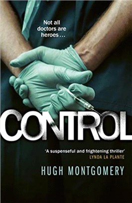Control：A dark and compulsive medical thriller