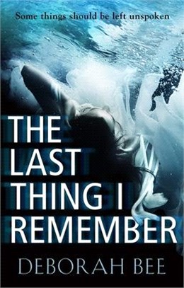 The Last Thing I Remember ― An Emotional Thriller With a Devastating Twist