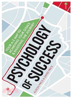Psychology of Success ─ Your A-Z Map to Achieving Your Goals & Enjoying the Journey