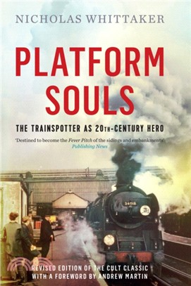 Platform Souls：The Trainspotter as 20th-Century Hero