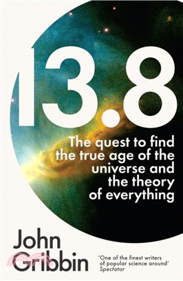 13.8：The Quest to Find the True Age of the Universe and the Theory of Everything