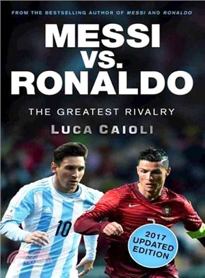 Messi Vs. Ronaldo 2017 ― The Greatest Rivalry