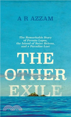 The Other Exile：The Story of Fernao Lopes, St Helena and a Paradise Lost
