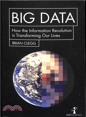 Big data :how the information revolution is transforming our lives /