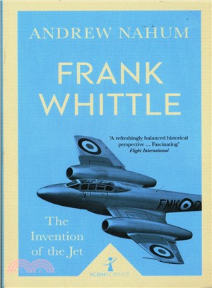 Frank Whittle ─ The Invention of the Jet