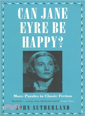 Can Jane Eyre Be Happy? ― More Puzzles in Classic Fiction
